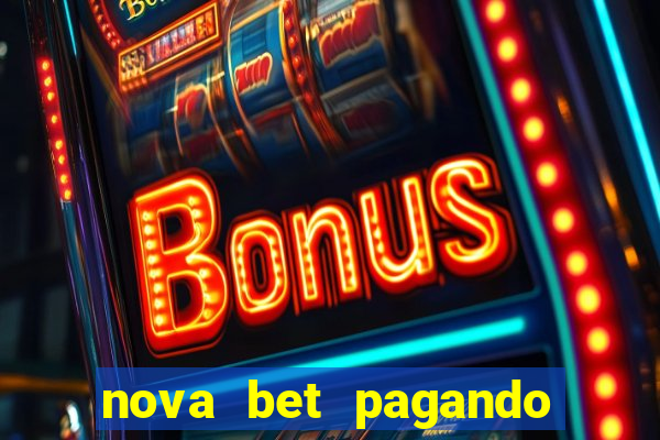 nova bet pagando no cadastro